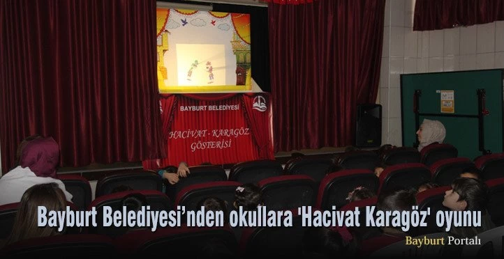 Bayburt Belediyesi’nden okullara ‘Hacivat Karagöz’ oyunu