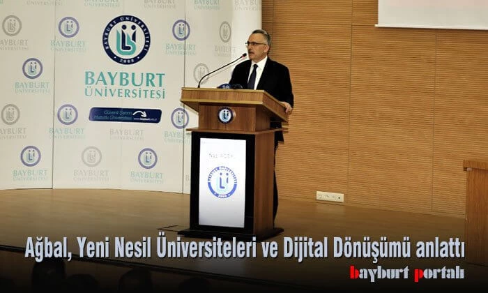 Ağbal, Yeni Nesil Üniversiteleri ve Dijital Dönüşümü anlattı