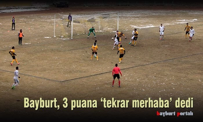 Bayburt, 3 puana ‘tekrar merhaba’ dedi