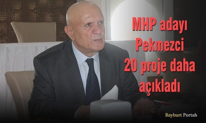 MHP adayı Pekmezci, 20 proje daha açıkladı