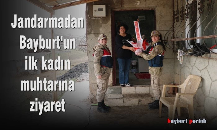 Jandarmadan, Bayburt’un ilk kadın muhtarına ziyaret