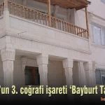 Bayburt tasi tescillendi – Bayburt Portalı