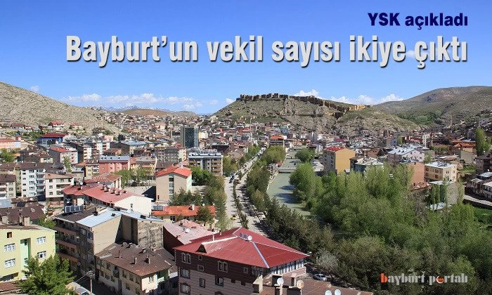 Bayburt’un vekil sayısı tekrar ikiye çıktı