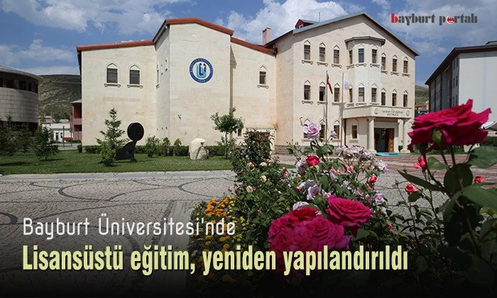 Bayburt Üniversitesi’nde lisansüstü eğitim yeniden yapılandırıldı
