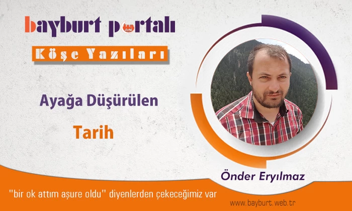 Ayağa düşürülen tarih