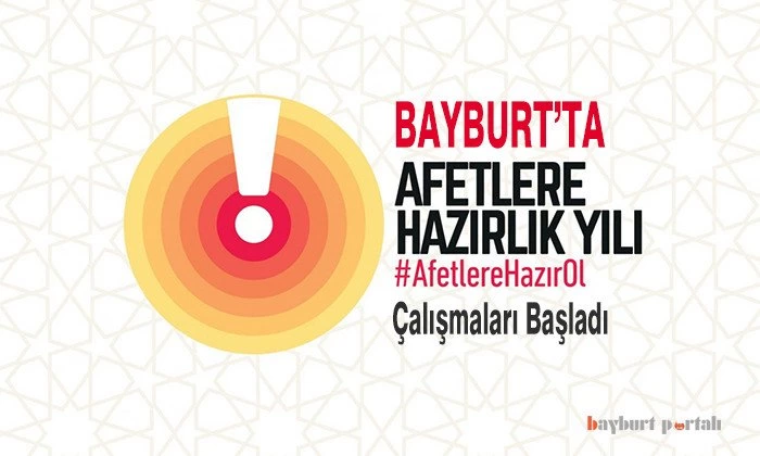 Bayburt’ta ‘Afetlere Hazırlık Yılı’ çalışmaları başladı