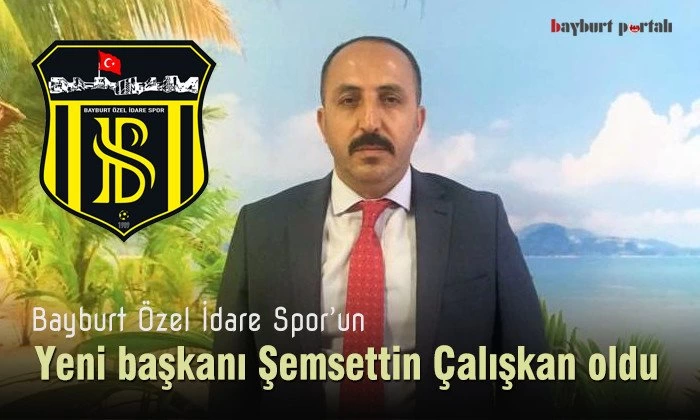 Bayburt Özel İdare Spor’un yeni başkanı Şemsettin Çalışkan