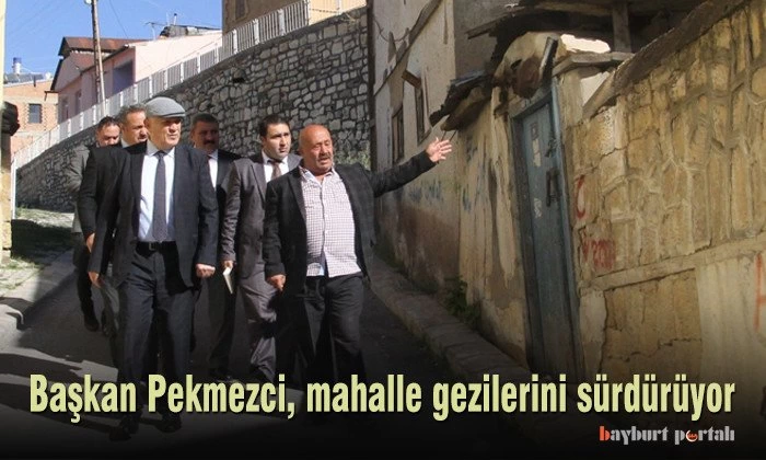 Başkan Pekmezci, mahalle gezilerini sürdürüyor