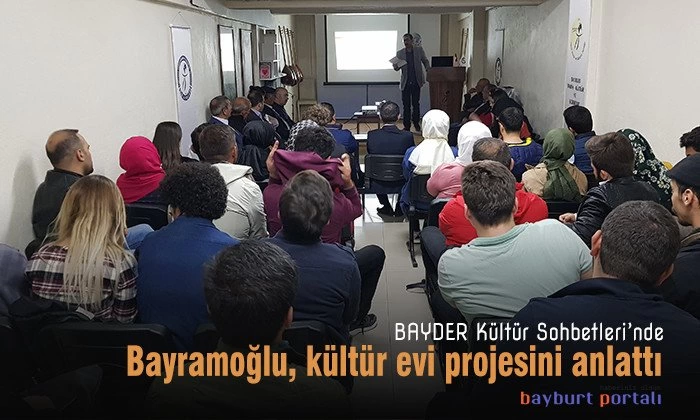 Bayramoğlu, BAYDER’de ‘kültür evi’ projesini anlattı