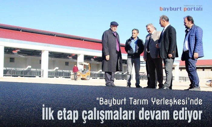 Bayburt Tarım Yerleşkesi’nde ilk etap çalışmaları devam ediyor