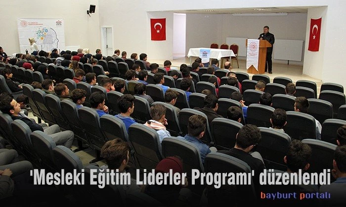 Bayburt’ta ‘Mesleki Eğitim Liderler Programı’ düzenlendi