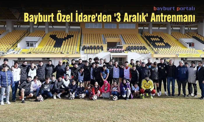 Bayburt Özel İdare’den ‘3 Aralık’ Antrenmanı