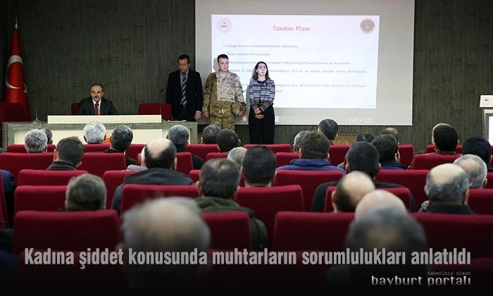 Bayburt’ta ‘Kadına Şiddet Konusunda Muhtarların Sorumlulukları’ anlatıldı