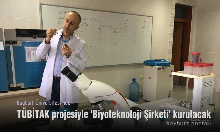 TÜBİTAK projesiyle ‘Biyoteknoloji Şirketi’ kurulacak