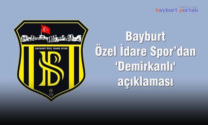 Bayburt Özel İdare Spor’dan ‘Demirkanlı’ açıklaması