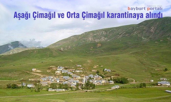 Aşağı Çimağıl ve Orta Çimağıl karantinaya alındı