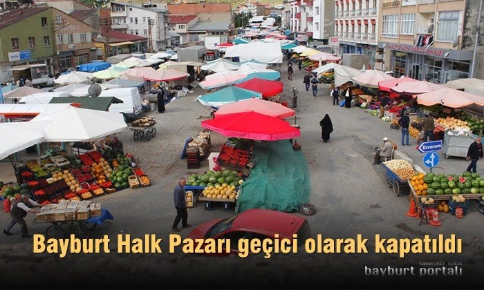 Bayburt Halk Pazarı geçici olarak kapatıldı