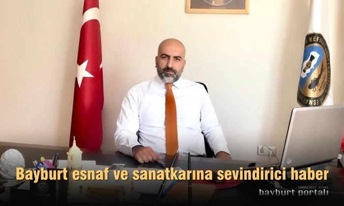 Bayburt esnaf ve sanatkarına sevindirici haber