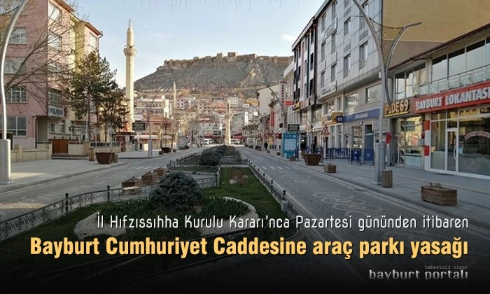 Bayburt Cumhuriyet Caddesine araç parkı yasağı