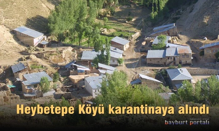 Heybetepe köyü karantinaya alındı