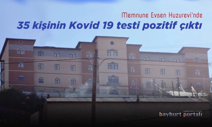 Bayburt Memnune Evsen Huzurevi’nde 35 pozitif vaka