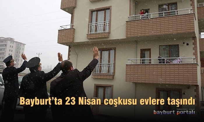 Bayburt’ta 23 Nisan coşkusu evlere taşındı