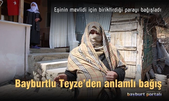 Bayburtlu Teyze’den anlamlı bağış