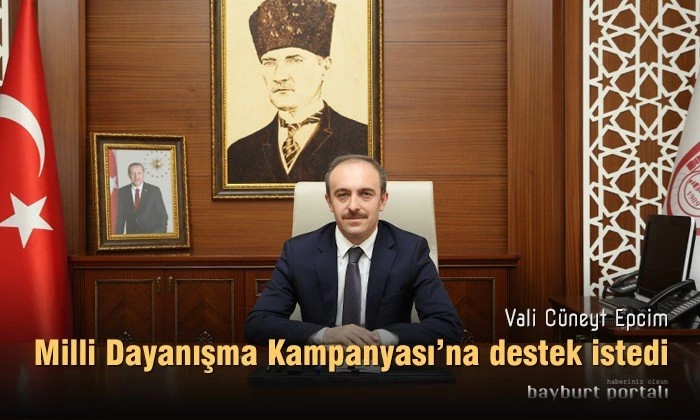Vali Epcim, Milli Dayanışma Kampanyası’na Bayburtlulardan destek istedi