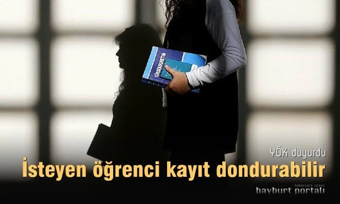 YÖK duyurdu: İsteyen öğrenci kayıt dondurabilir