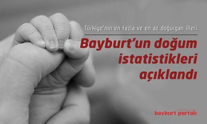Bayburt’un doğum istatistikleri açıklandı
