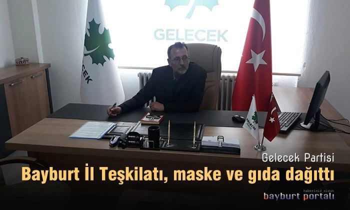 Gelecek Partisi Bayburt Teşkilatı, maske ve gıda dağıttı