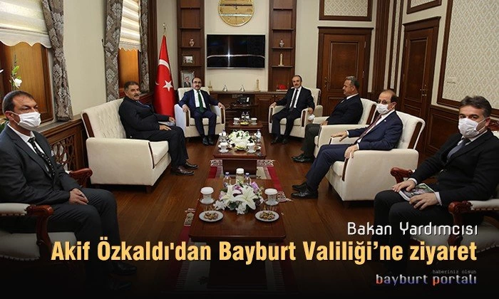 Bakan Yardımcısı Akif Özkaldı’dan Bayburt Valiliği’ne ziyaret