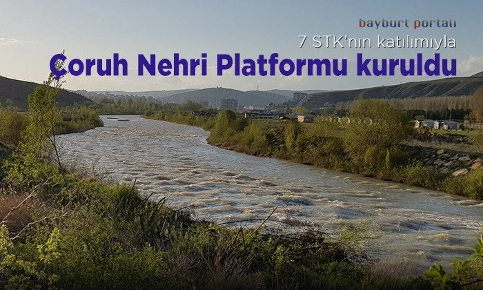 Bayburt’ta Çoruh Nehri Platformu kuruldu