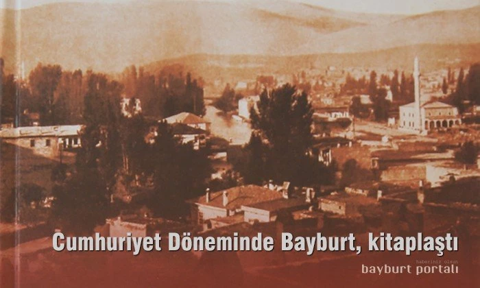 Cumhuriyet Döneminde Bayburt, kitaplaştı