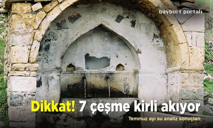 Bayburt’ta Temmuz ayında 7 çeşme kirli akıyor