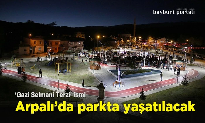 ‘Gazi Selmani Terzi’ ismi Arpalı’da parkta yaşatılacak