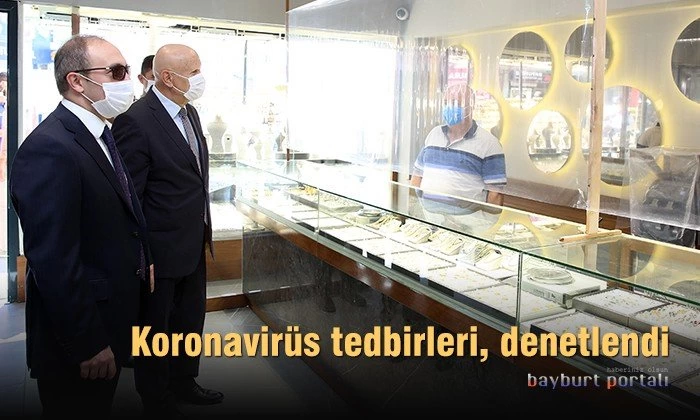 Bayburt’ta Koronavirüs tedbirleri denetimi yapıldı