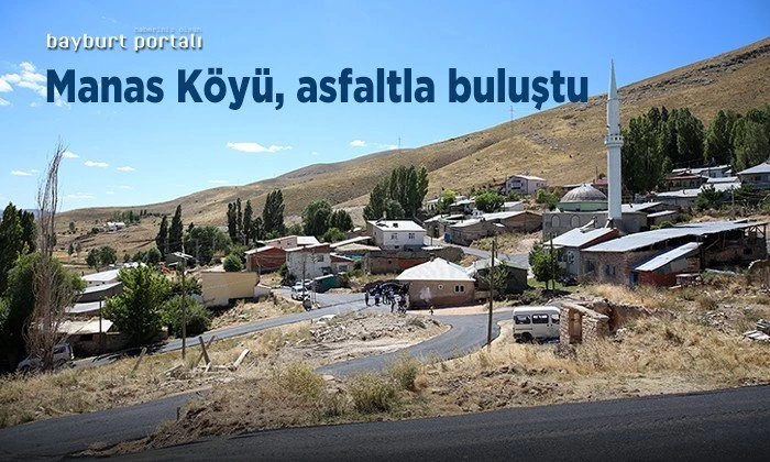 Manas Köyü, asfaltla buluştu