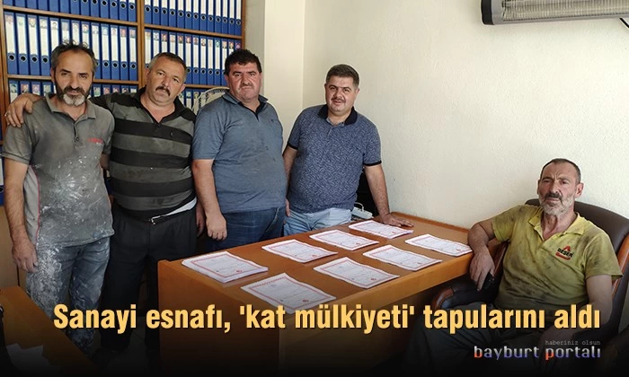 Sanayi esnafı, ‘kat mülkiyeti’ tapularını aldı