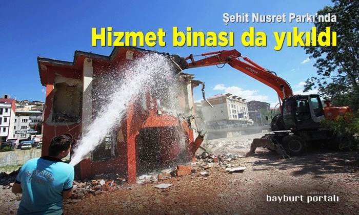 Şehit Nusret Parkı’nda hizmet binası da yıkıldı
