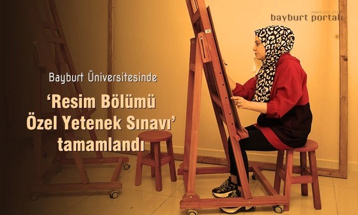 ‘Resim Bölümü Özel Yetenek Sınavı’ tamamlandı