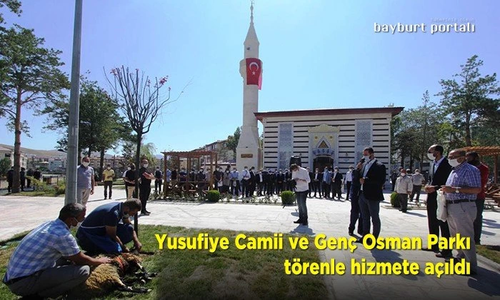 Bayburt’ta Yusufiye Camii ve Genç Osman Parkı hizmete açıldı
