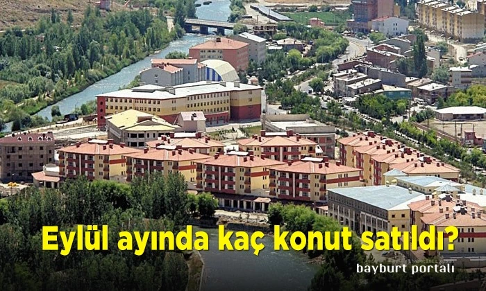 Bayburt’ta Eylül ayı konut satış istatistikleri açıklandı