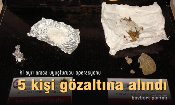 Bayburt’ta iki ayrı araca uyuşturucu operasyonu! 5 kişi yakalandı