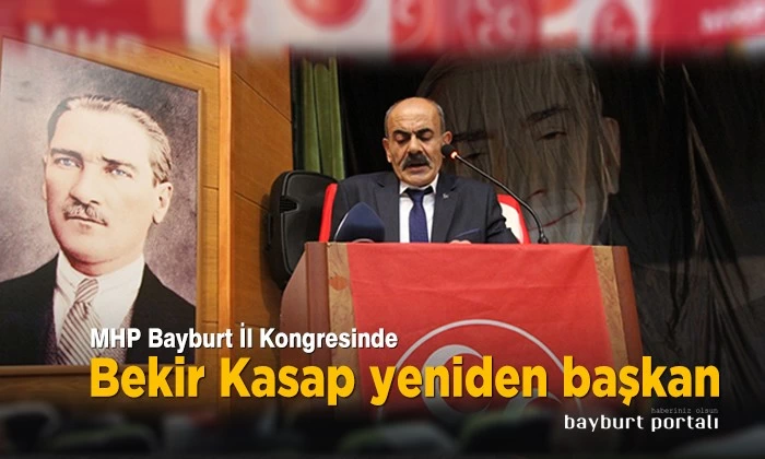 MHP Bayburt İl Kongresi’nde Bekir Kasap yeniden başkan