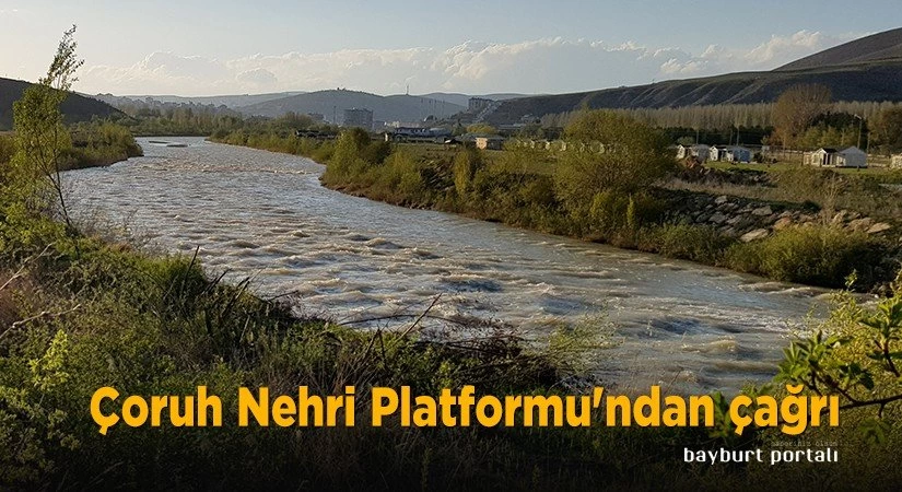 Bayburt Çoruh Nehri Platformu’ndan çağrı