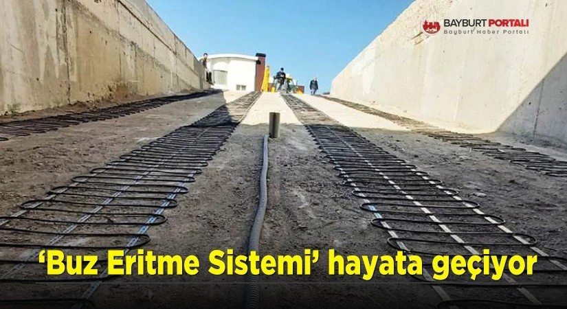 Bayburt’ta ‘Buz Eritme Sistemi’ hayata geçiyor