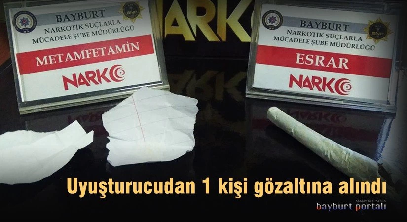 Bayburt’ta uyuşturucudan 1 kişi gözaltına alındı