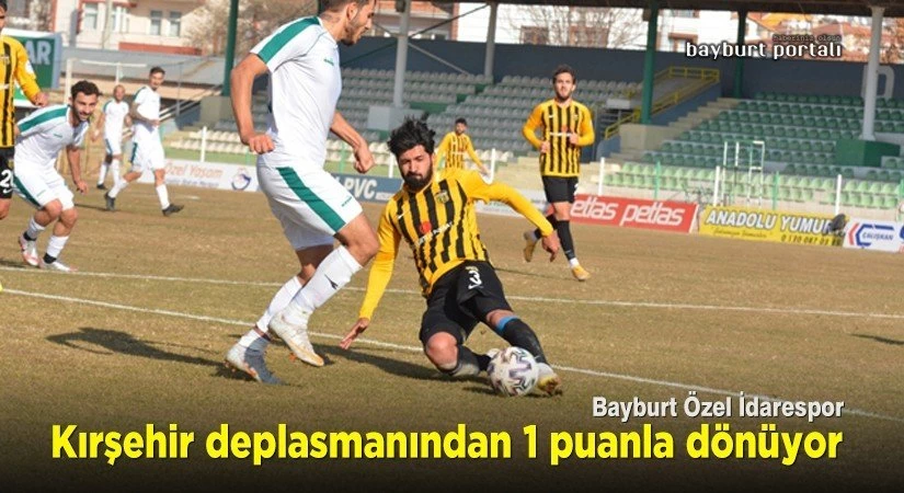 Bayburt Özel İdarespor, Kırşehir deplasmanından 1 puanla dönüyor