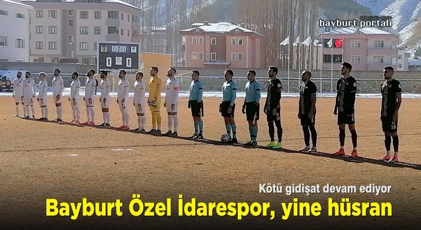 Bayburt Özel İdarespor, yine hüsran